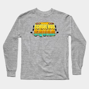 SCHOOL BUS SQUAD Long Sleeve T-Shirt